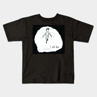 I Will Dare Kids T-Shirt